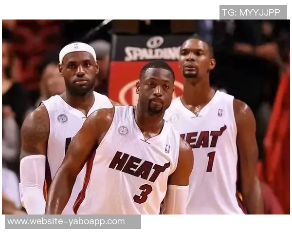 韦德回忆热火三巨头初年遭遇的争议与外界的恶评与支持